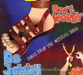 Don't Worry Be Jewish - Songs from the Musical Show -  (Notice: women vocalist)  (CD)